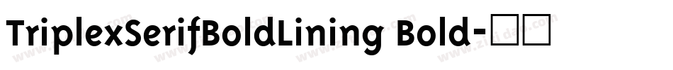 TriplexSerifBoldLining Bold字体转换